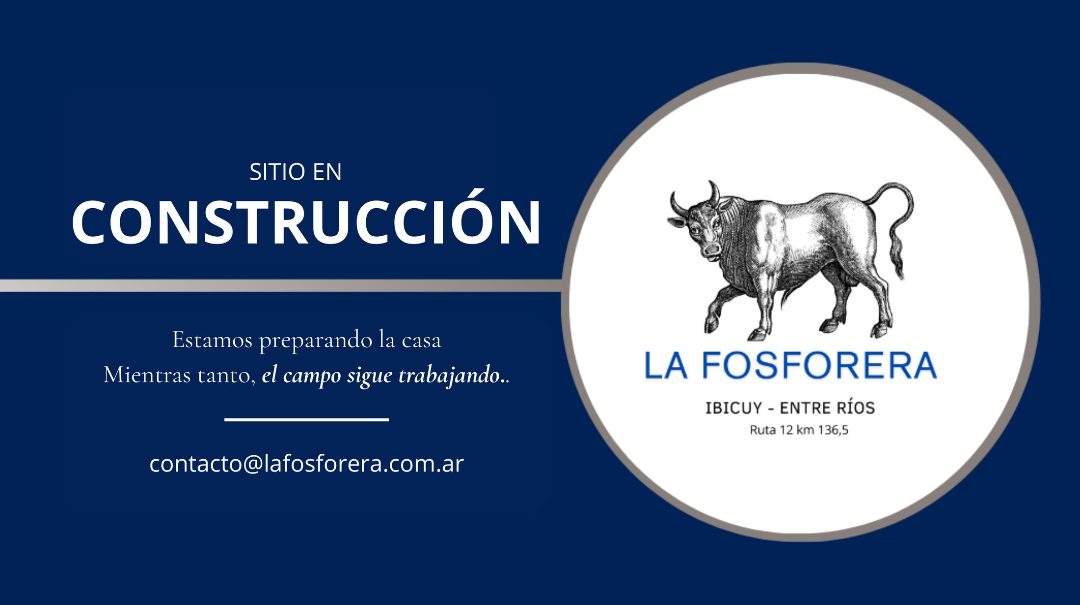 La Fosforera — Sitio en construcción. Estamos preparando la casa; mientras tanto, el campo sigue trabajando. Ibicuy, Entre Ríos, Ruta 12 km 136,5. Contacto: contacto@lafosforera.com.ar